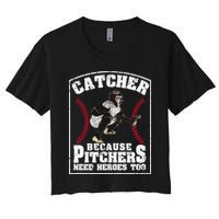 Baseball Catchers Catcher Because Pitchers Need Heroes Too Crop Top