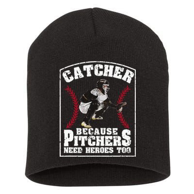Baseball Catchers Catcher Because Pitchers Need Heroes Too Short Acrylic Beanie