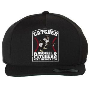 Baseball Catchers Catcher Because Pitchers Need Heroes Too Wool Snapback Cap