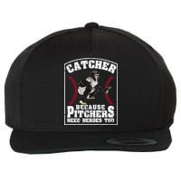 Baseball Catchers Catcher Because Pitchers Need Heroes Too Wool Snapback Cap
