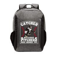 Baseball Catchers Catcher Because Pitchers Need Heroes Too Vector Backpack