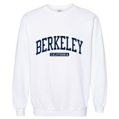 Berkeley California Ca College Style Garment-Dyed Sweatshirt