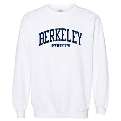 Berkeley California Ca College Style Garment-Dyed Sweatshirt