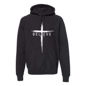 Believe Christian Cross Jesus Christ Christians Premium Hoodie