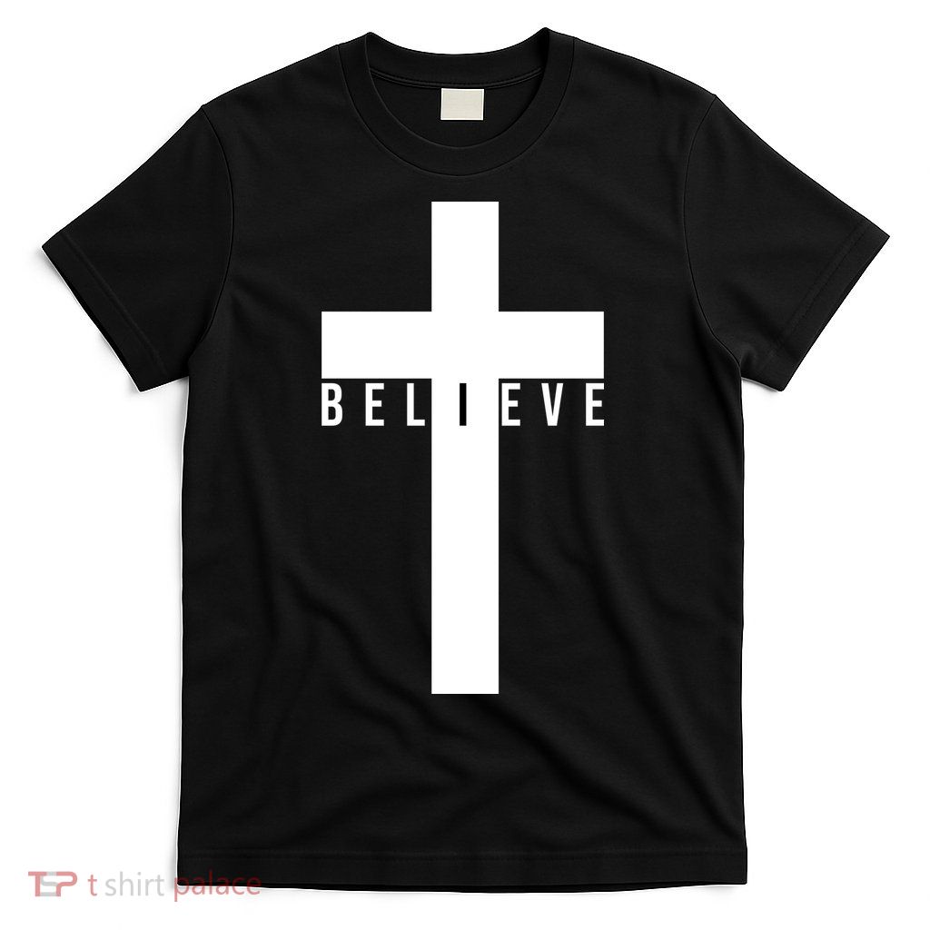Believe Christian Cross Religious T-Shirt