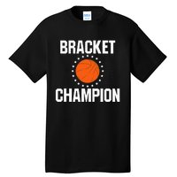 Bracket Champion College Basketball Tournament Tall T-Shirt