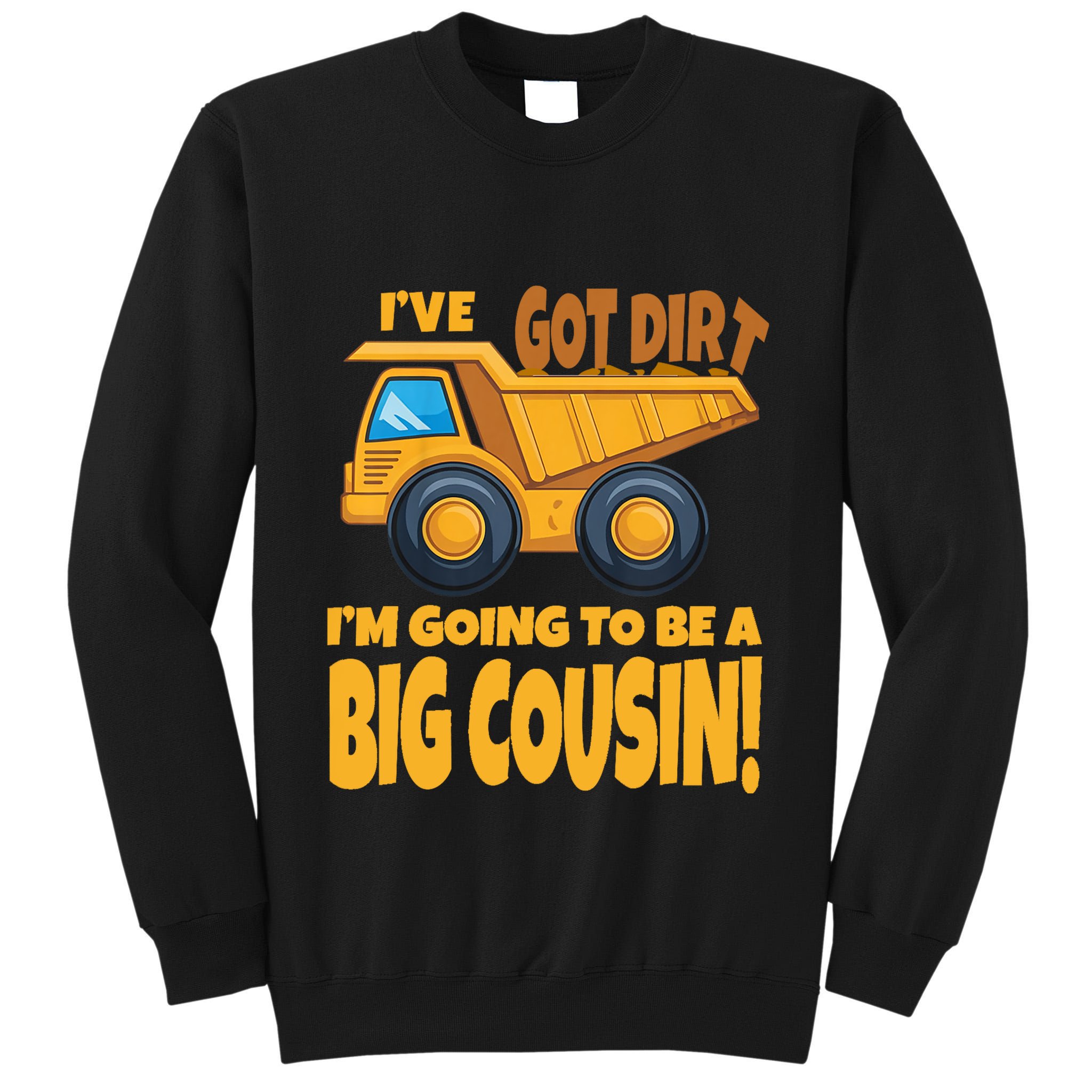 Big Cousin Construction Dump Truck Baby Announcement Tall Sweatshirt