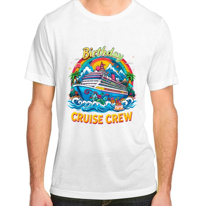 Birthday Cruise Crew Adventure Birthday Trip Vacation 2025 Adult ChromaSoft Performance T-Shirt