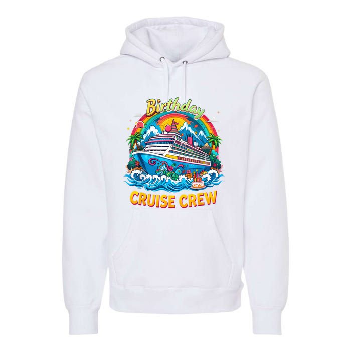 Birthday Cruise Crew Adventure Birthday Trip Vacation 2025 Premium Hoodie