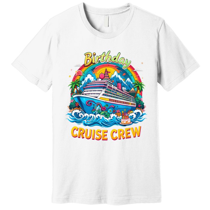 Birthday Cruise Crew Adventure Birthday Trip Vacation 2025 Premium T-Shirt