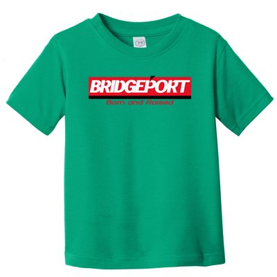 Bridgeport Connecticut Caldor Born And Raised Toddler T-Shirt