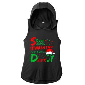 Ballet Christmas Dear Santa It WasnT Me IM Always At Dance Ladies PosiCharge Tri-Blend Wicking Draft Hoodie Tank