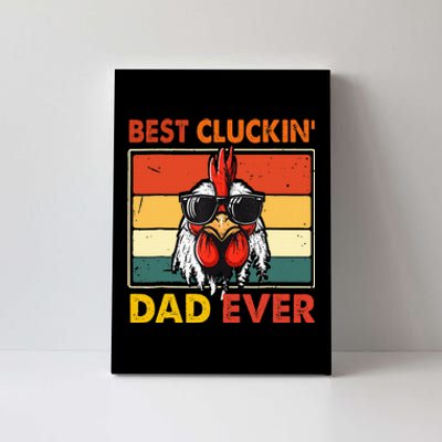 Best Cluckin Dad Ever Fathers Day Canvas