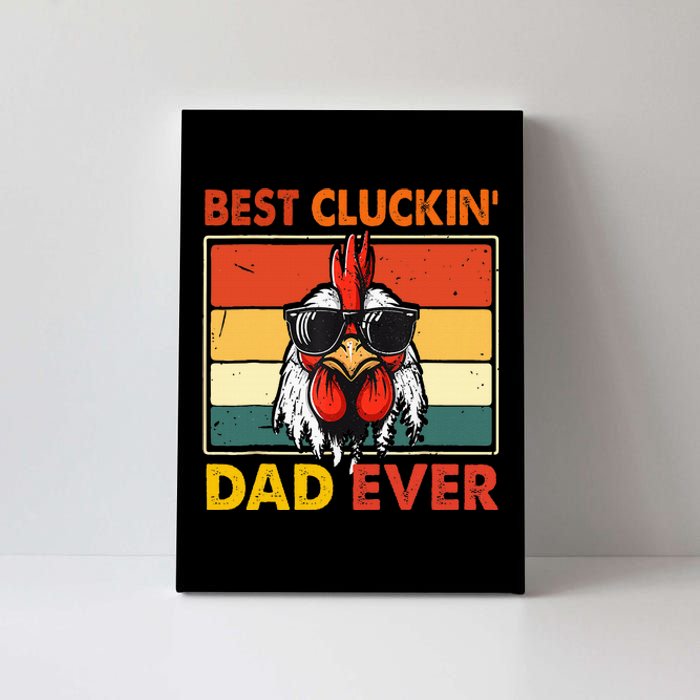 Best Cluckin Dad Ever Fathers Day Canvas