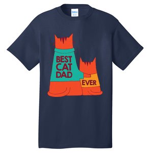 Best Cat Dad Ever Kitty Cat Meow Pet Animal Father Day Tall T-Shirt