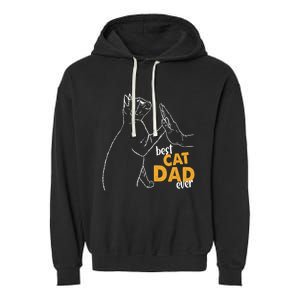 Best Cat Dad Ever Cat Daddy Father Cat Lovers Cat Dad Cute Gift Garment-Dyed Fleece Hoodie