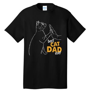 Best Cat Dad Ever Cat Daddy Father Cat Lovers Cat Dad Cute Gift Tall T-Shirt