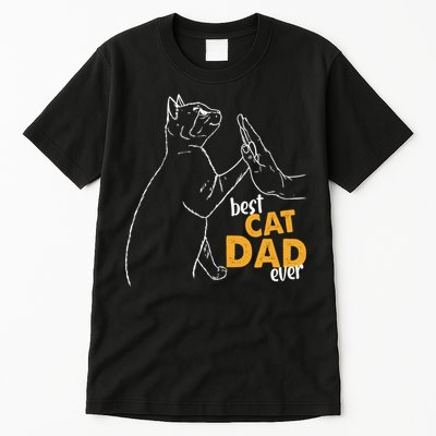 Best Cat Dad Ever Cat Daddy Father Cat Lovers Cat Dad Cute Gift Tall T-Shirt