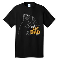 Best Cat Dad Ever Cat Daddy Father Cat Lovers Cat Dad Cute Gift Tall T-Shirt