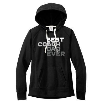 Best Coach Dad Ever Coach Women's Fleece Hoodie