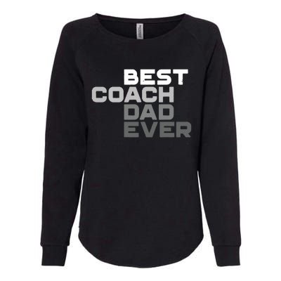 Best Coach Dad Ever Coach Womens California Wash Sweatshirt