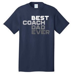 Best Coach Dad Ever Coach Tall T-Shirt