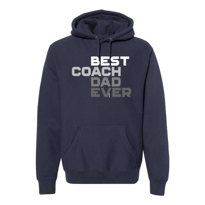 Best Coach Dad Ever Coach Premium Hoodie