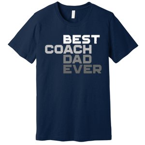 Best Coach Dad Ever Coach Premium T-Shirt