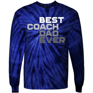 Best Coach Dad Ever Coach Tie-Dye Long Sleeve Shirt