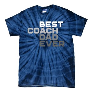 Best Coach Dad Ever Coach Tie-Dye T-Shirt