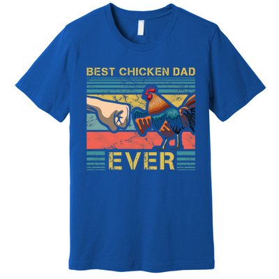 Best Chicken Dad Ever Farming Rooster Hen Poultry Business Gift Premium T-Shirt