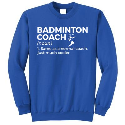 Badminton Coach Definition Funny Badminton Funny Gift Sweatshirt