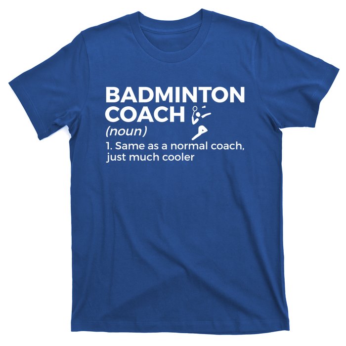 Badminton Coach Definition Funny Badminton Funny Gift T-Shirt