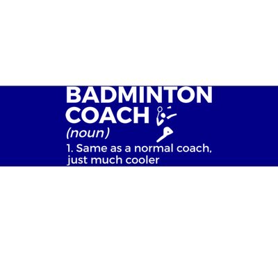 Badminton Coach Definition Funny Badminton Funny Gift Bumper Sticker