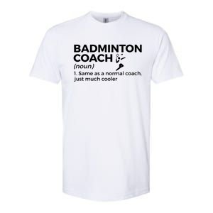 Badminton Coach Definition Funny Badminton Funny Gift Softstyle CVC T-Shirt