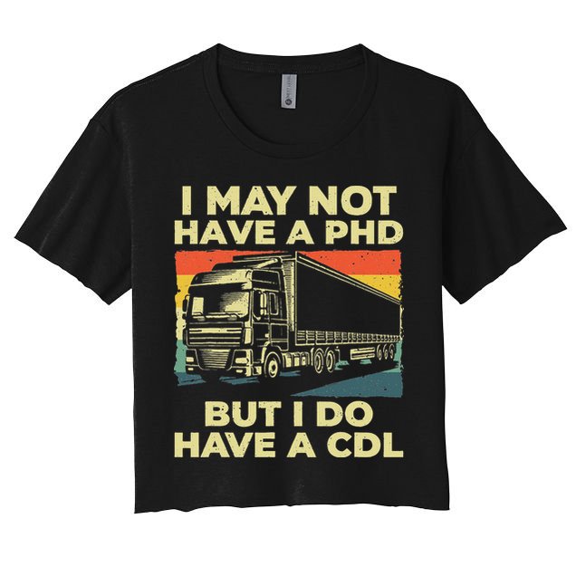 Best Cdl Driver Art Trucker Cdl Truck Driver Crop Top