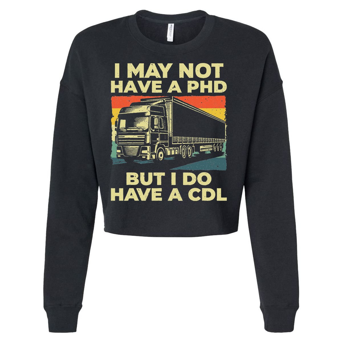 Best Cdl Driver Art Trucker Cdl Truck Driver Cropped Pullover Crew