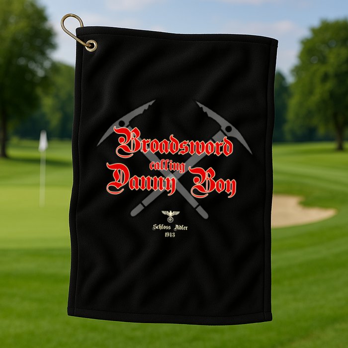Broadsword Calling Danny Boy Golf Towel