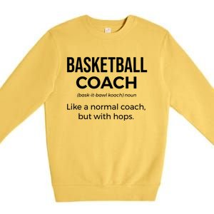 Basketball Coach Definition Trainer Funny Coaching Gift Funny Gift Premium Crewneck Sweatshirt