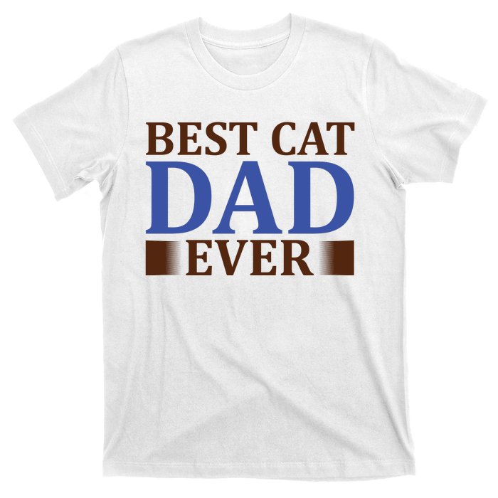 Best Cat Dad Ever T-Shirt