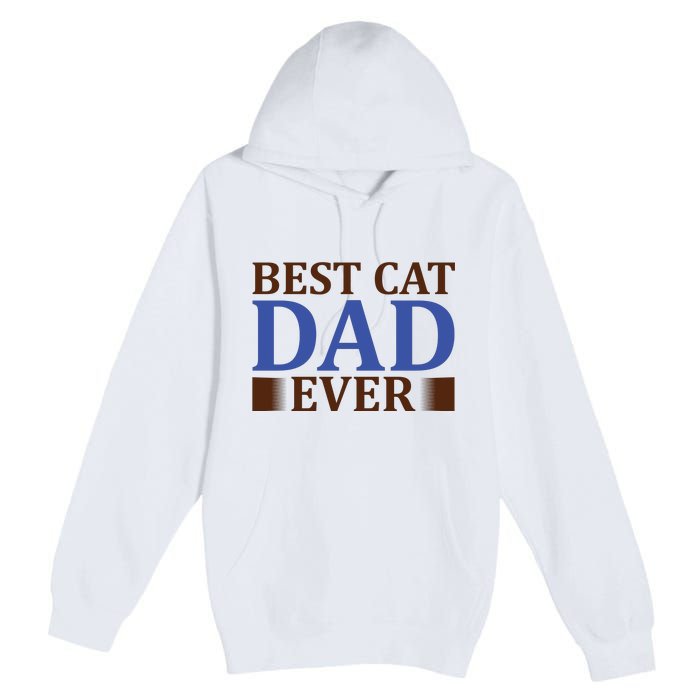 Best Cat Dad Ever Premium Pullover Hoodie