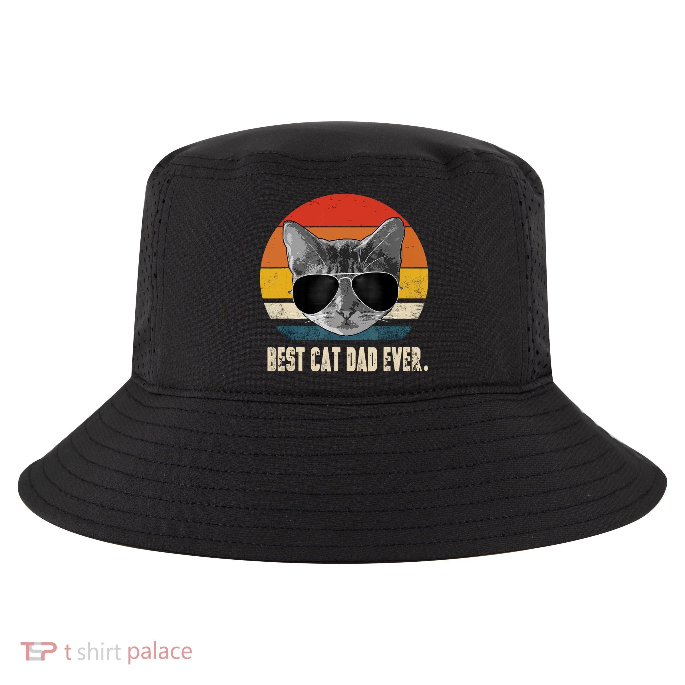 Best Cat Dad Ever Shirt Vintage Retro Cat Daddy Cat Father TShirt Cool Comfort Performance Bucket Hat