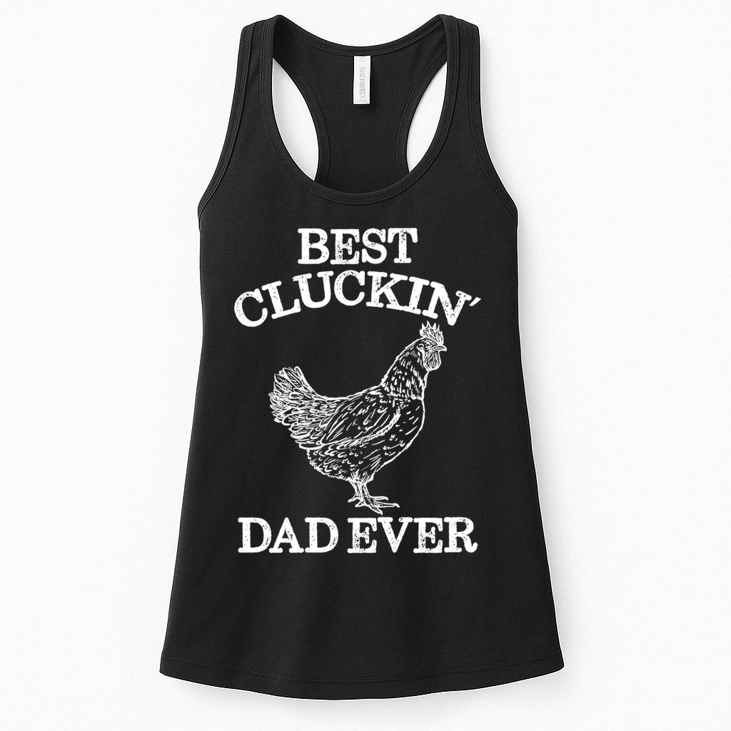 Best Cluckin' Dad Ever Gift Funny Father's Day Chicken Farm Gift Womens Tank Top