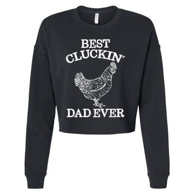 Best Cluckin' Dad Ever Gift Funny Father's Day Chicken Farm Gift Cropped Pullover Crew