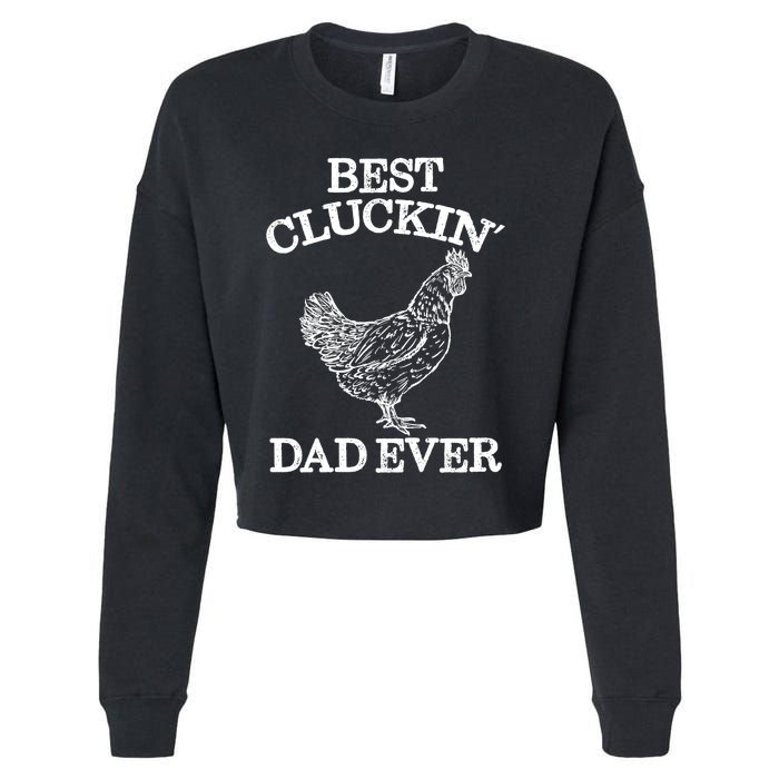 Best Cluckin' Dad Ever Gift Funny Father's Day Chicken Farm Gift Cropped Pullover Crew