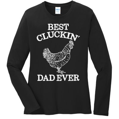 Best Cluckin' Dad Ever Gift Funny Father's Day Chicken Farm Gift Ladies Long Sleeve Shirt