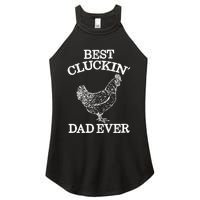 Best Cluckin' Dad Ever Gift Funny Father's Day Chicken Farm Gift Women's Perfect Tri Rocker Tank