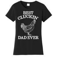 Best Cluckin' Dad Ever Gift Funny Father's Day Chicken Farm Gift Women's T-Shirt