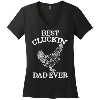 Best Cluckin' Dad Ever Gift Funny Father's Day Chicken Farm Gift Women's V-Neck T-Shirt