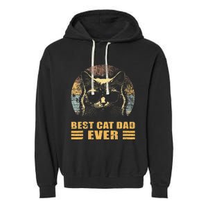 Best Cat Dad Ever FatherS Day Garment-Dyed Fleece Hoodie